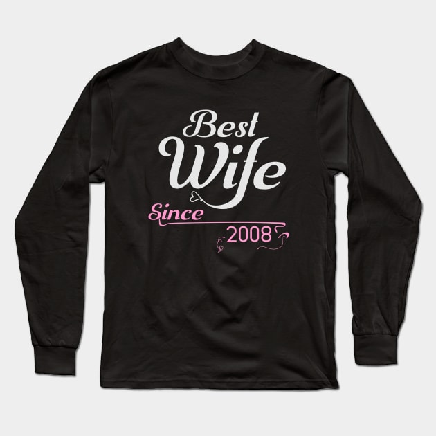 Best wife since 2008 ,wedding anniversary Long Sleeve T-Shirt by Nana On Here